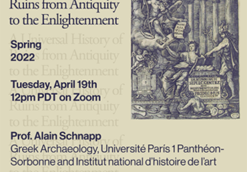 Ruins of Modernity: "A Universal History of Ruins from Antiquity to the Enlightenment" with Alain Schnapp